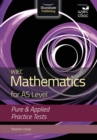 WJEC Mathematics for AS Level: Pure & Applied Practice Tests - Book