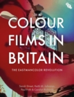 Colour Films in Britain : The Eastmancolor Revolution - eBook