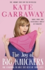 The Joy of Big Knickers : (or learning to love the rest of your life) - eBook