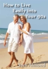How to Live Easily Into Your 90s - eBook