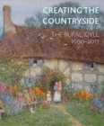 Creating the Countryside : The Rural Idyll - Book