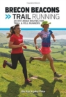 Brecon Beacons Trail Running : 20 off-road routes for trail and fell runners - Book