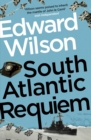 South Atlantic Requiem : A gripping Falklands War espionage thriller by a former special forces officer - eBook