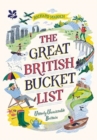 The Great British Bucket List : Utterly Unmissable Britain - Book