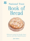 National Trust Book of Bread : Delicious recipes for breads, buns, pastries and other baked beauties - Book