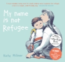 My Name is Not Refugee - Book