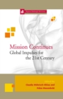 Mission Continues : Global Impulses for the 21st Century - eBook