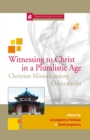 Witnessing to Christ in a Pluralistic Age : Christian Mission among Other Faiths - eBook