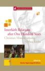 Interfaith Relations after One Hundred Years : Christian Mission among Other Faiths - eBook