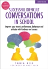 Successful Difficult Conversations: Improve your team's performance, behaviour and  attitude with kindness and success - Book