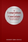 A Compendium of Contrarians : Those Who Stand Out By Not Fitting In - Book