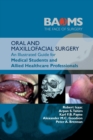 ORAL AND MAXILLOFACIAL SURGERY : An Illustrated Guide for Medical Students and Allied Healthcare Professionals - Book