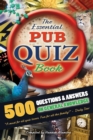 The Essential Pub Quiz Book : 500 Questions and Answers on General Knowledge - eBook