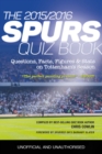 The 2015/2016 Spurs Quiz and Fact Book : Questions, Facts, Figures & Stats on Tottenham's Season - eBook