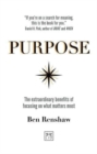 Purpose : The extraordinary benefits of focusing on what matters most - Book