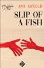 Slip of a Fish : Winner of the 2018 Northern Book Prize - Book