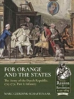 For Orange and the States : The Army of the Dutch Republic, 1713-1772, Part I: Infantry - Book