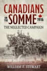 Canadians on the Somme, 1916 : The Neglected Campaign - Book