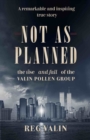 Not As Planned : the rise - and fall - of the Valin Pollen Group - Book
