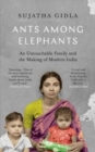 Ants Among Elephants : An Untouchable Family and the Making of Modern India - Book