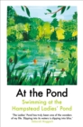 At the Pond : Swimming at the Hampstead Ladies' Pond - Book