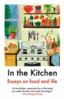 In The Kitchen : Essays on food and life - Book
