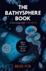 The Bathysphere Book : Effects of the Luminous Ocean Depths - Book
