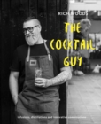 The Cocktail Guy : Infusions, distillations and innovative combinations - eBook
