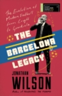The Barcelona Legacy : Guardiola, Mourinho and the Fight For Football's Soul - eBook