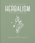 The Little Book of Herbalism and Natural Healing - Book