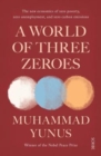 A World of Three Zeroes : the new economics of zero poverty, zero unemployment, and zero carbon emissions - Book