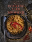 Cooking Like Mummyji : Real Indian Food from the Family Home - eBook
