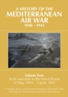 A History of the Mediterranean Air War, 1940-1945 : Sicily and Italy to the Fall of Rome 14 May, 1943-5 June, 1944 - eBook