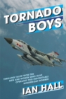 Tornado Boys : Thrilling Tales from the Men and Women who have Operated this Indomintable Modern-Day Bomber - Book