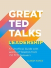 Great TED Talks: Leadership : An unofficial guide with words of wisdom from 100 TED speakers - Book