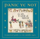 Panic Ye Not : A survival guide to the middle ages - eBook