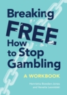 Breaking Free : How To Stop Gambling - Book