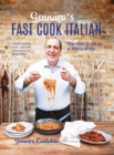 Gennaro's Fast Cook Italian : From fridge to fork in 40 minutes or less - eBook