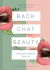 Back Chat Beauty : The no B.S. beauty guide by the people who know - Book