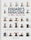Edward's Menagerie: The New Collection : 50 animal patterns to learn to crochet - Book