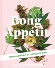 Bong Appetit : Mastering the Art of Cooking with Weed - eBook