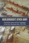 Marlborough’S Other Army : The British Army and the Campaigns of the First Peninsula War, 1702–1712 - Book
