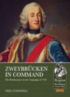 ZweybruCken in Command : The Reichsarmee in the Campaign of 1758 - Book