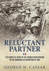 Reluctant Partner : The Complete Story of the French Participation in the Dardanelles Expedition of 1915 - Book