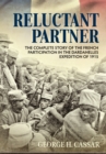 Reluctant Partner : The Complete Story of the French Participation in the Dardanelles Expedition of 1915 - Book