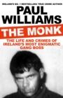 The Monk : The Life and Crimes of Ireland's Most Enigmatic Gang Boss - Book