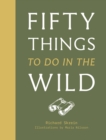 Fifty Things to Do in the Wild - Book