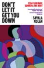 Don't Let It Get You Down : Essays on Race, Gender and the Body - Book
