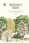 Britain's Trees : A Treasury of Traditions, Superstitions, Remedies and Literature - eBook