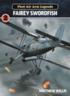 Fleet Air Arm Legends: Fairey Swordfish - Book